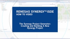 Creating Your First Renesas Synergy Project